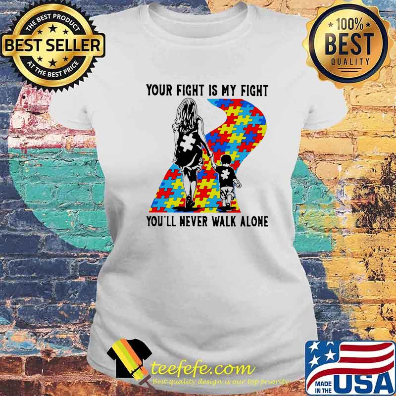 Your Fight Is My Fight You’ll Never Walk Alone Você Nunca Andará Sozinho Shirt Laides tee Your Fight Is My Fight You’ll Never Walk Alone Você Nunca Andará Sozinho Shirt Laides tee