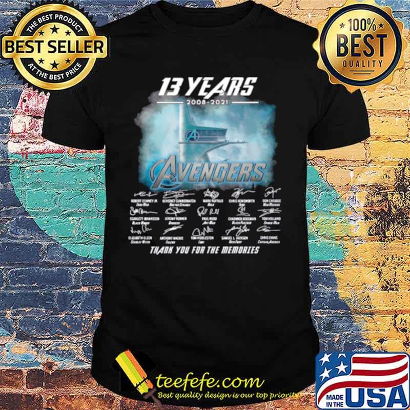 13 Years 2008 2021 Of The Avengers Signatures Thanks For The Memories shirt