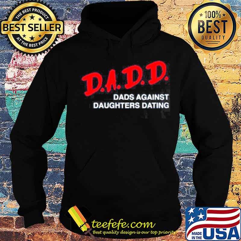2021 dadd dads against daughters dating s Hoodie 2021 dadd dads against daughters dating s Hoodie