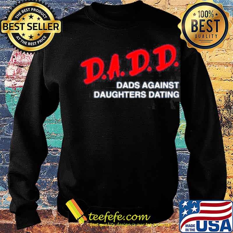 2021 dadd dads against daughters dating s Sweater 2021 dadd dads against daughters dating s Sweater