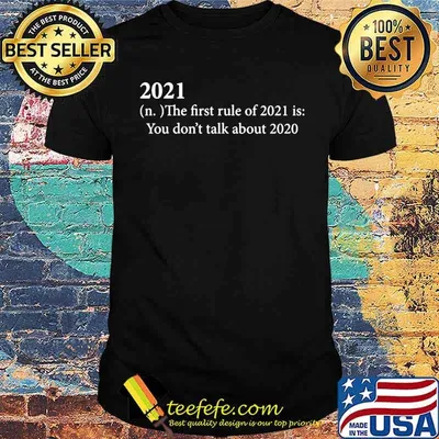 2021 definition the first rule of 2021 is you don’t talk about 2020 shirt