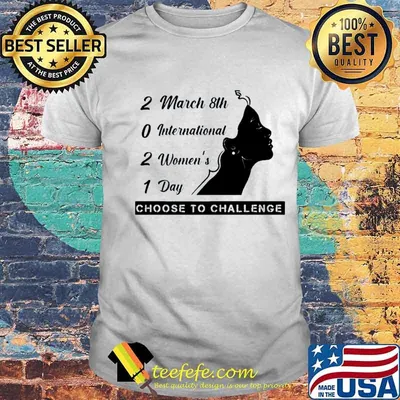 8th March International Womens Day 2021 Choose To Challenge shirt