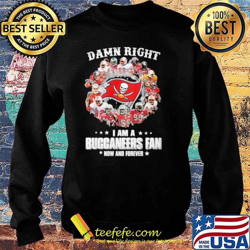 Damn Right I Am A Buccaneers Fan Now And Forever Stars s Sweater Damn Right I Am A Buccaneers Fan Now And Forever Stars s Sweater