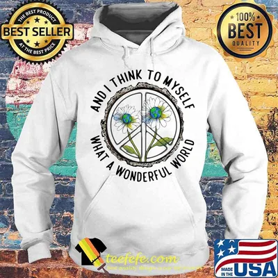And I Think To MySelf What A Wonderfull World Flower Shirt