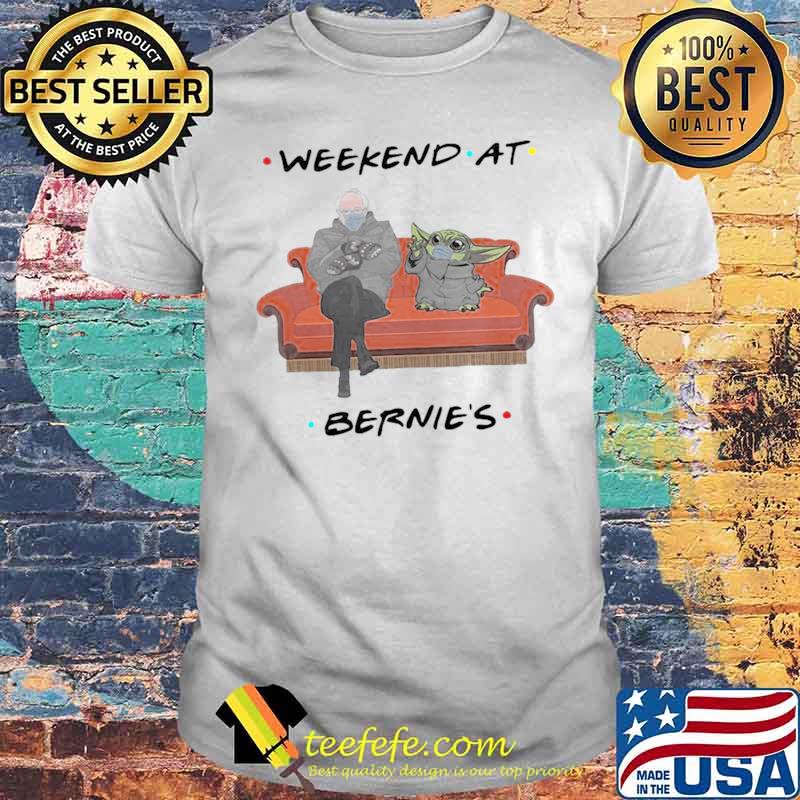 Bernie Sanders And Baby Yoda Weekend At Bernie’s shirt Bernie Sanders And Baby Yoda Weekend At Bernie’s shirt