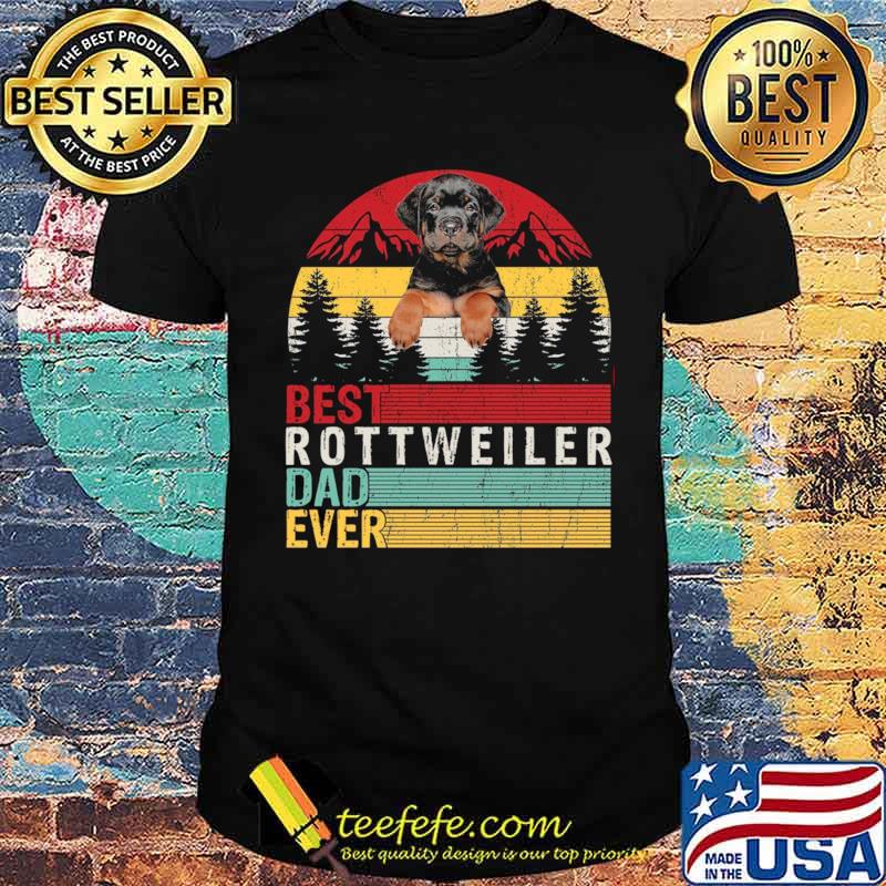 Best Rottweiler Dad Ever shirt Best Rottweiler Dad Ever shirt