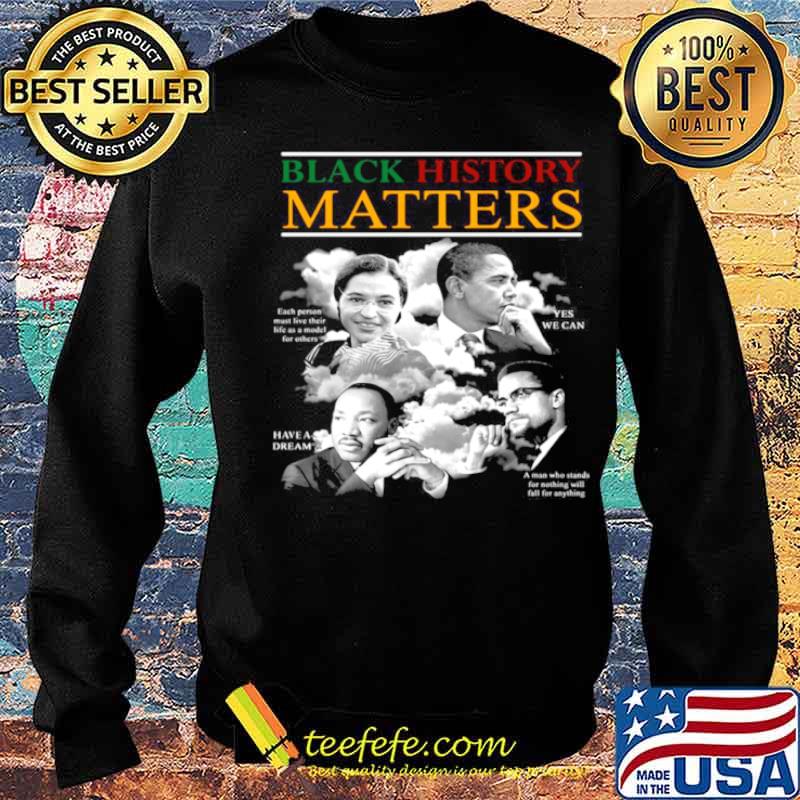 Black History Matters Each Person Must Like Their Life As Model For Others s Sweater Black History Matters Each Person Must Like Their Life As Model For Others s Sweater