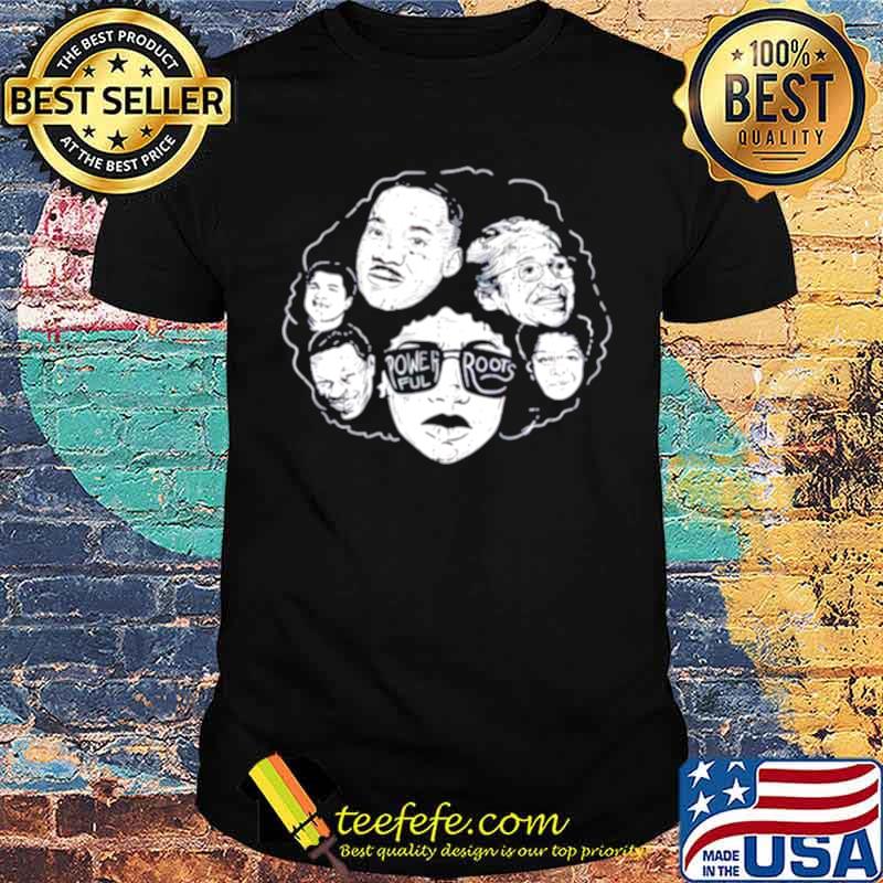 Black History Month Powerful Roots shirt Black History Month Powerful Roots shirt