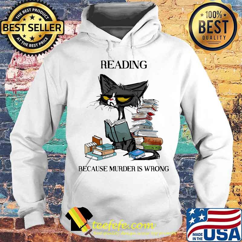 Books Reading Because Murder Is Wrong Old Cat Shirt Books Reading Because Murder Is Wrong Old Cat Shirt