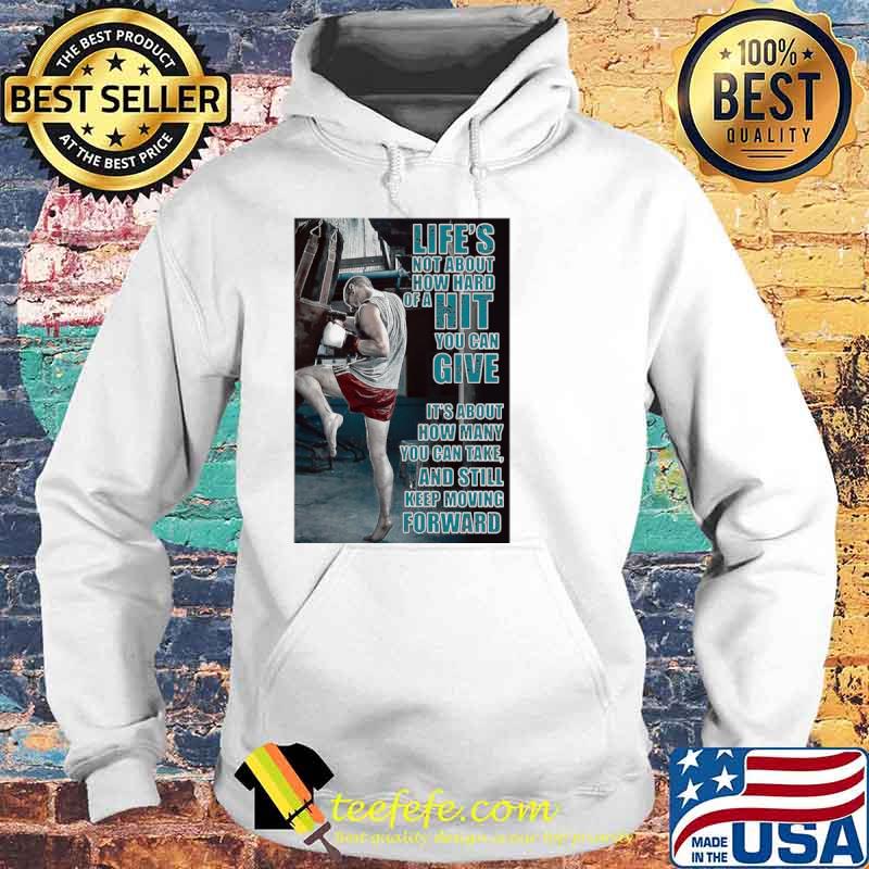 Boxing Keep Moving Life’s Not About How Hard Of A Hit You Can Give Hoodie Boxing Keep Moving Life’s Not About How Hard Of A Hit You Can Give Hoodie