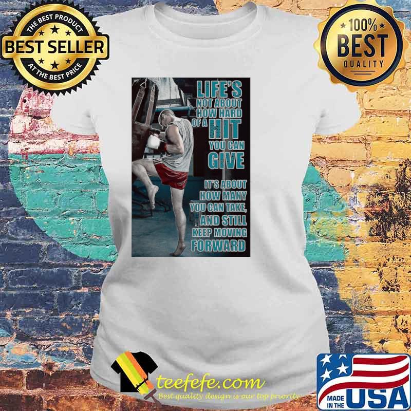 Boxing Keep Moving Life’s Not About How Hard Of A Hit You Can Give Laides tee Boxing Keep Moving Life’s Not About How Hard Of A Hit You Can Give Laides tee
