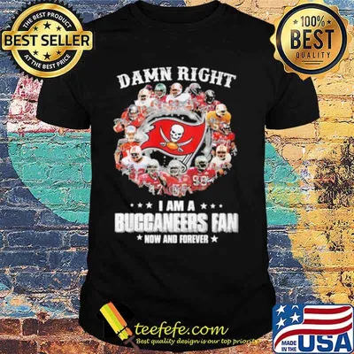 Damn Right I Am A Buccaneers Fan Now And Forever Stars shirt