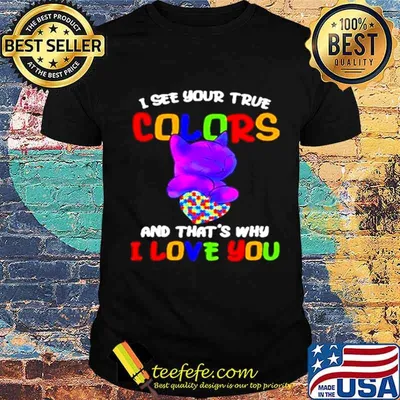 Cat I see your true colors and that’s why I love you heart autism awareness shirt