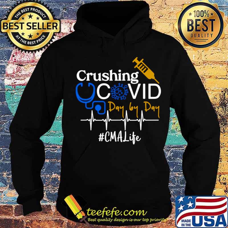 Crushing Covid Day By Day CMA Life s Hoodie Crushing Covid Day By Day CMA Life s Hoodie