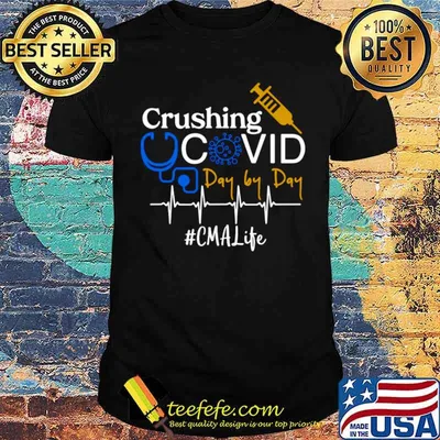 Crushing Covid Day By Day CMA Life shirt