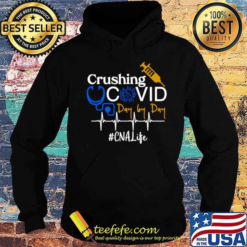 Crushing Covid Day By Day CNA Life Hoodie Crushing Covid Day By Day CNA Life Hoodie