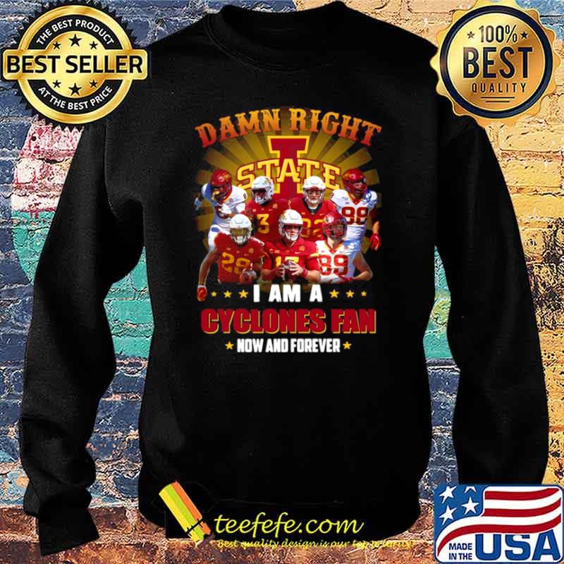 Damn Right State I Am A Cyclones Fan Now And Forever 2021 s Sweater Damn Right State I Am A Cyclones Fan Now And Forever 2021 s Sweater
