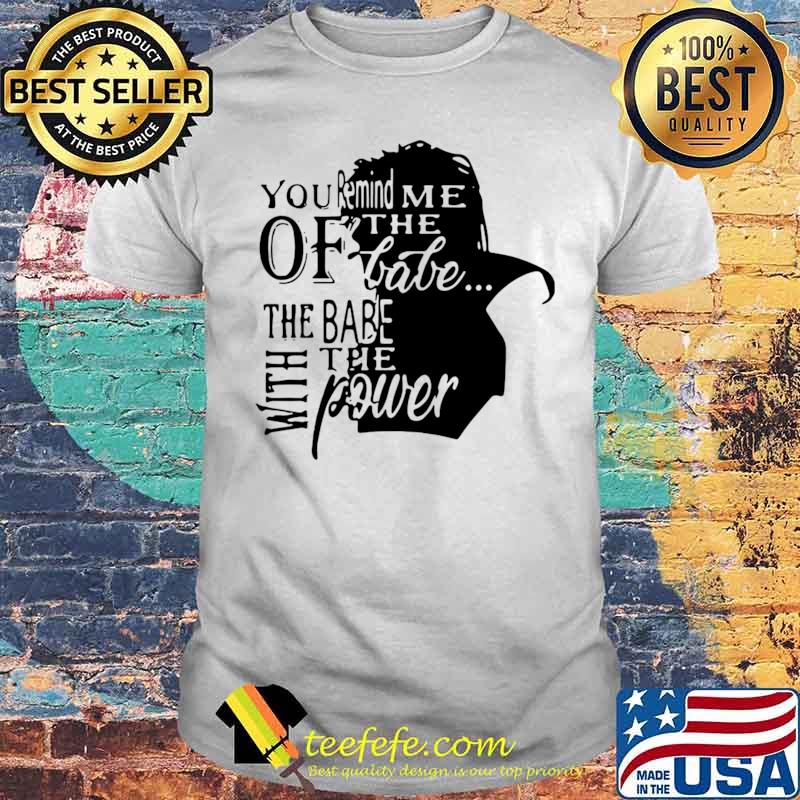 David Bowie Labyrinth You Remind Me Of The Babe The Babe With The Power shirt