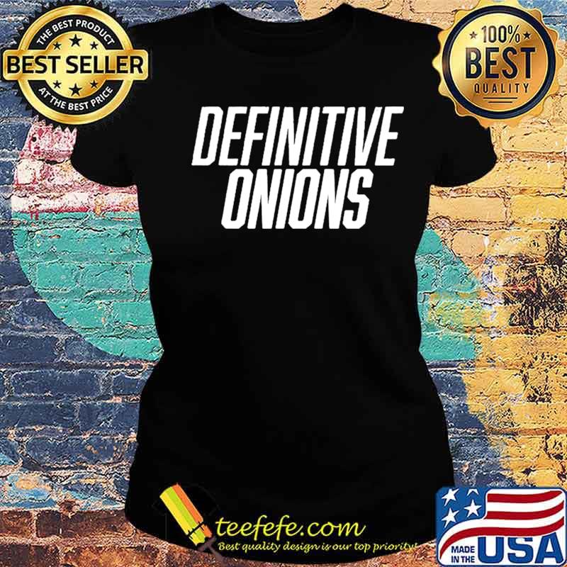 Definitive Onions s Ladies tee Definitive Onions s Ladies tee