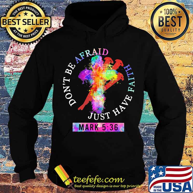Don’t Be Afraid Just Have Faith Mark 5 36 Colors Shirt Don’t Be Afraid Just Have Faith Mark 5 36 Colors Shirt