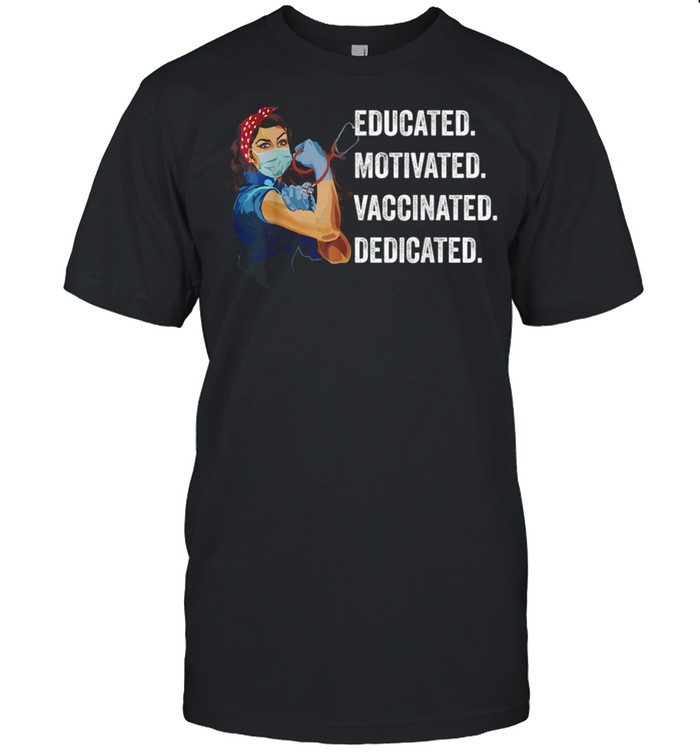 educated-motivated-vaccinated-dedicated-nurse-strong-girl-shirt-classic-mens-t-shirt.jpg