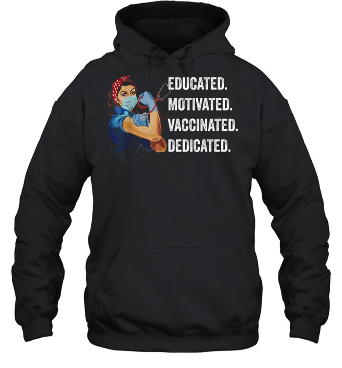educated-motivated-vaccinated-dedicated-nurse-strong-girl-shirt-unisex-hoodie.jpg