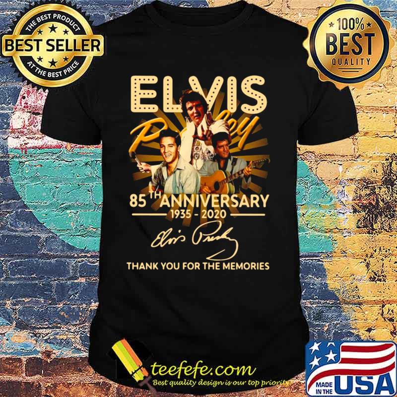 Elvis Presley 85th Anniversary 1935 2020 Signature Thank You For The Memories shirt Elvis Presley 85th Anniversary 1935 2020 Signature Thank You For The Memories shirt
