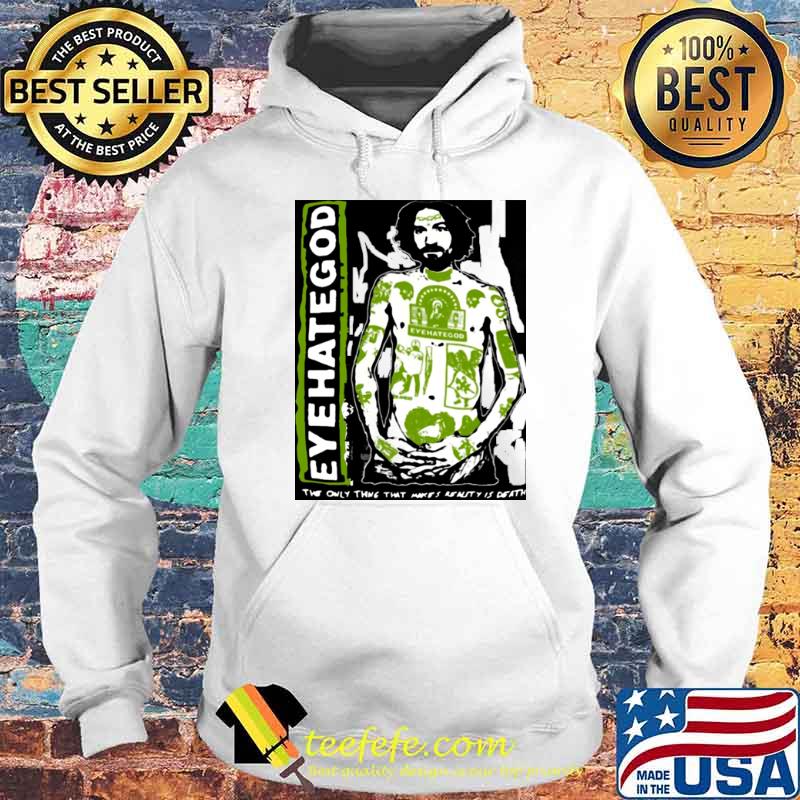 Eyehategod The Only Thing That Makes Realty Is Death s Hoodie Eyehategod The Only Thing That Makes Realty Is Death s Hoodie