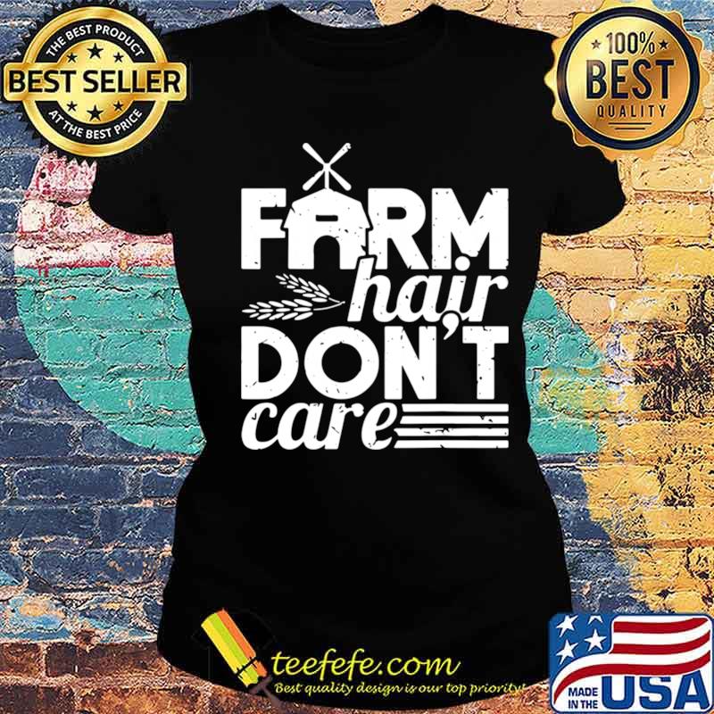 Farm hair dont care Ladies tee Farm hair dont care Ladies tee