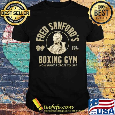 Fred Sanford's Boxing Gym How Bout Five Cross Yo Lip Sanford And Son Shirt