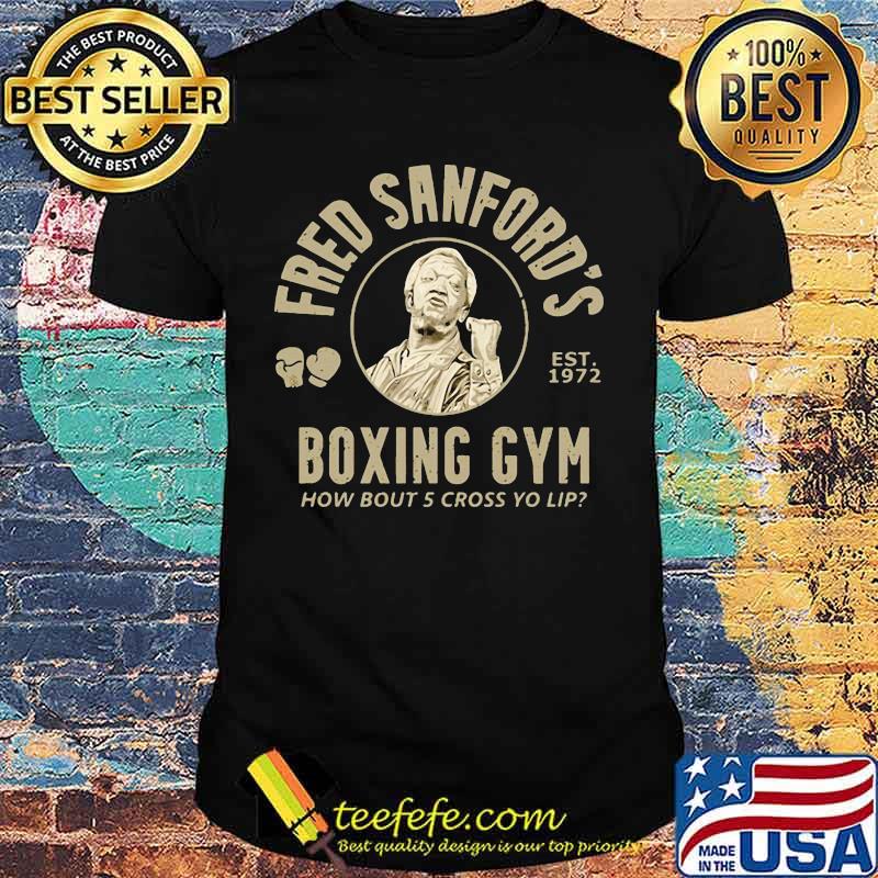 Fred Sanford's Boxing Gym How Bout Five Cross Yo Lip Sanford And Son Shirt