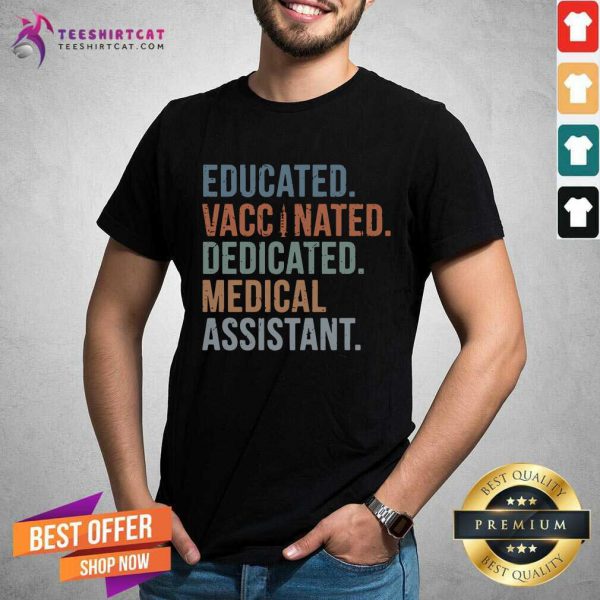 funny-educated-vaccinated-educated-medical-assistant-shirt-600x600-1.jpg