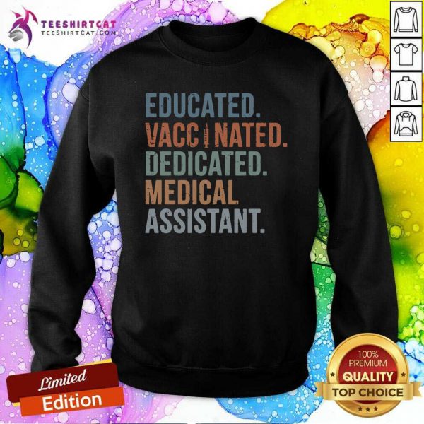 funny-educated-vaccinated-educated-medical-assistant-sweatshirt-600x600-1.jpg