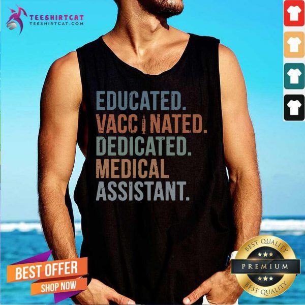 funny-educated-vaccinated-educated-medical-assistant-tank-top-600x600-1.jpg