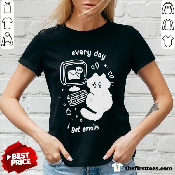 funny-every-day-i-get-emails-v-neck-600x600-1.jpg