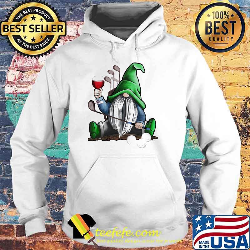 Gnome Drink Wine Play Gofl Shirt Hoodie Gnome Drink Wine Play Gofl Shirt Hoodie