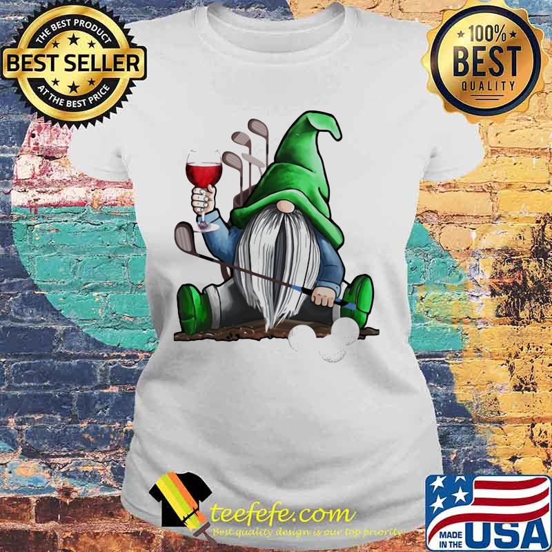 Gnome Drink Wine Play Gofl Shirt Laides tee Gnome Drink Wine Play Gofl Shirt Laides tee