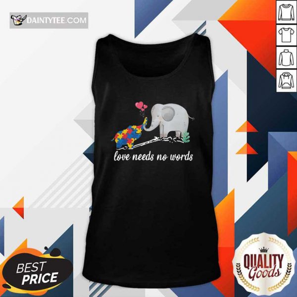 good-non-verbal-autism-awareness-elephant-love-needs-no-words-tank-top-600x600-1.jpg