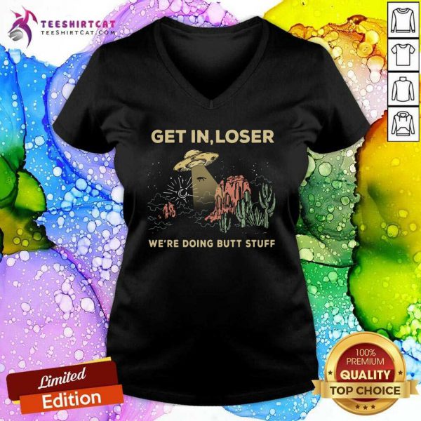 good-ufo-get-in-loser-were-doing-butt-stuff-2021-v-neck-600x600-1.jpg