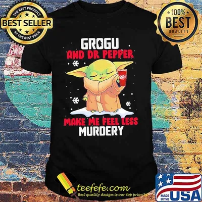 Grogu And Dr Pepper Make Me Feel Less Murder Snow Shirt