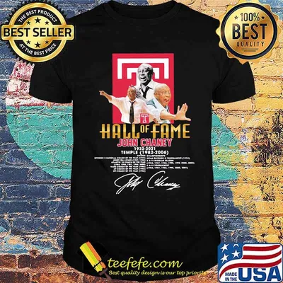 Hall Of Fame John Chaney 1932 2021 Temple 1982 2006 Signature Shirt