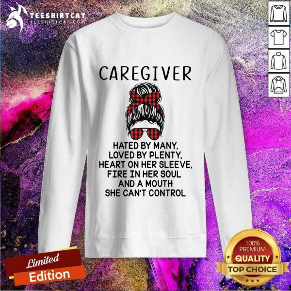 happy-caregiver-hated-by-many-loved-by-plenty-sweatshirt-600x600-1.jpg