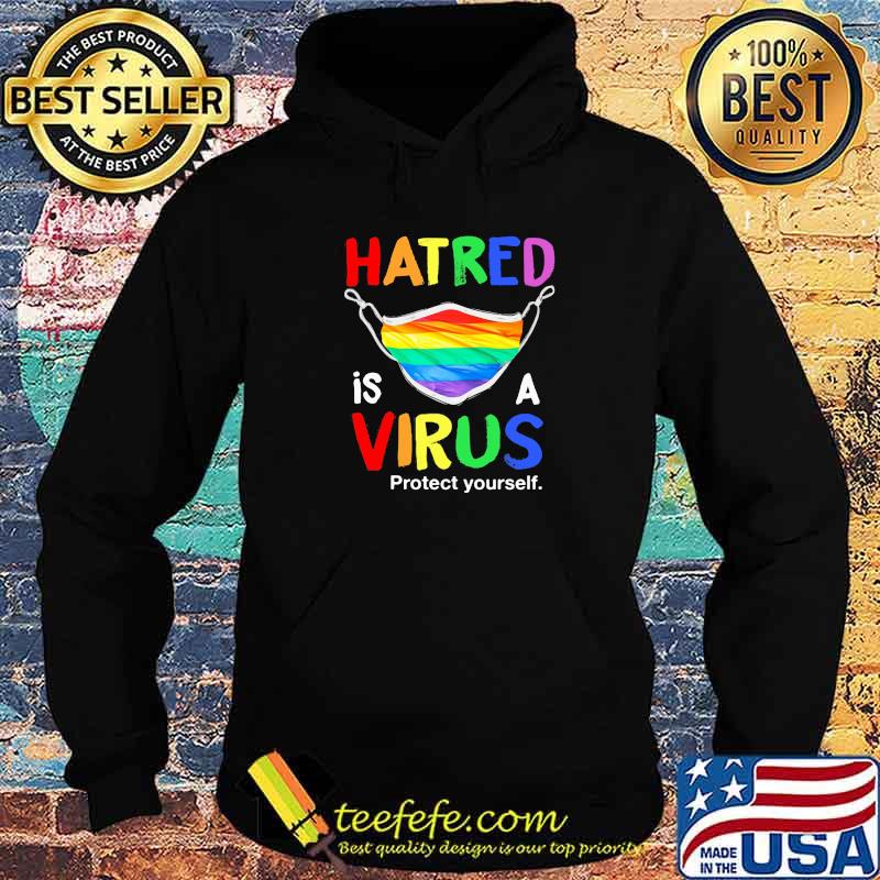 Hatred Is A Virus Protect Yourself Mask LGBT Shirt Hoodie Hatred Is A Virus Protect Yourself Mask LGBT Shirt Hoodie