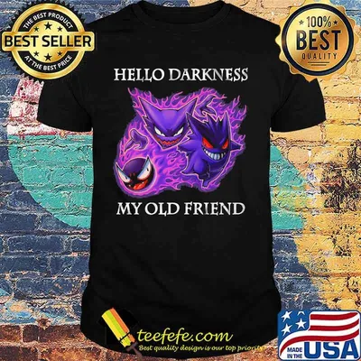 Hello Darkness My Old Friend Evil Gengar Pokemon Shirt