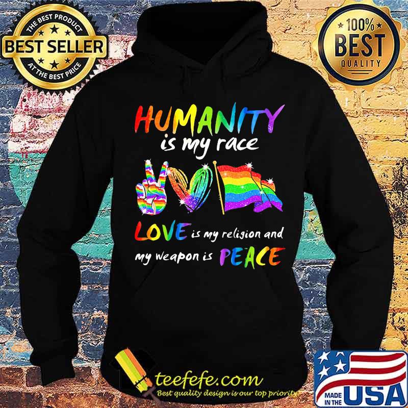 Humanity Is My Race Love Is My Religion And My Weapon Is Peace Heart Flag Lgbt Shirt