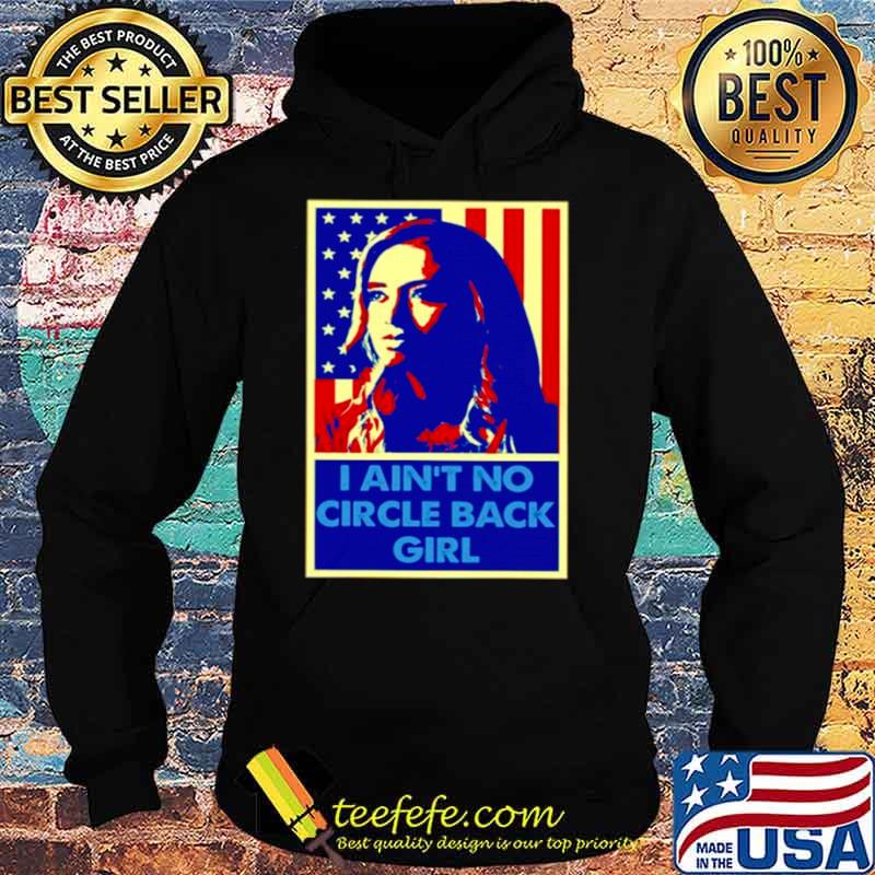 I aint no circle back girl kayleigh mcenany vintage retro Hoodie I aint no circle back girl kayleigh mcenany vintage retro Hoodie