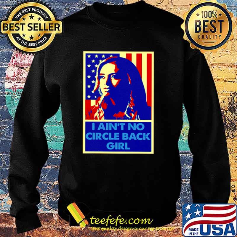 I aint no circle back girl kayleigh mcenany vintage retro Sweater I aint no circle back girl kayleigh mcenany vintage retro Sweater