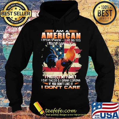 I Am A American I Protect My Family Eat Tacos I Drink Corona If You Don’t Like It I Don’t Care Chicken Flag Shirt