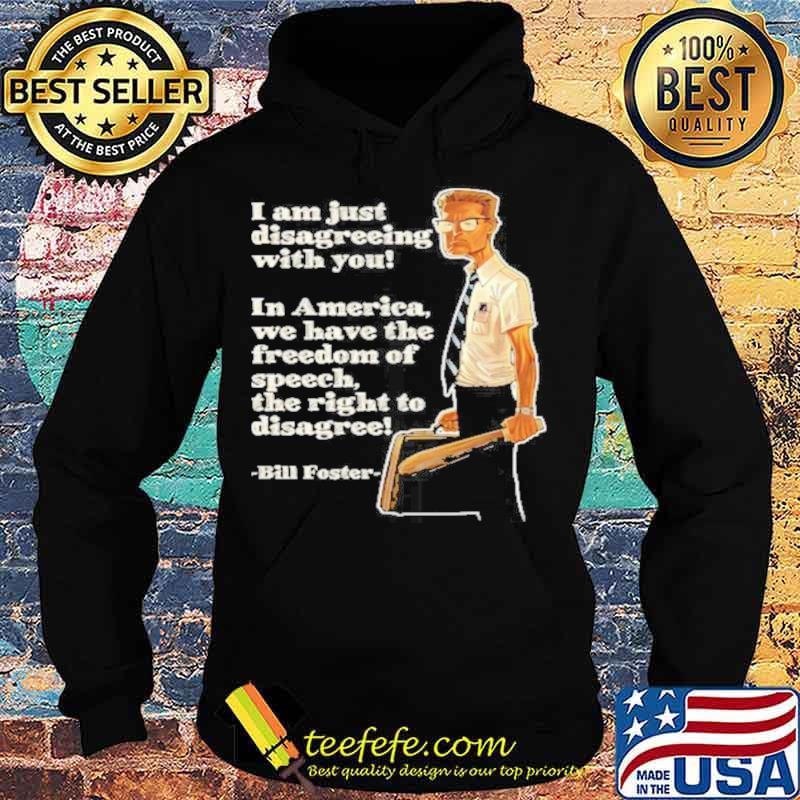 I am just disagreeing with you in american we have the freedom of speech Hoodie I am just disagreeing with you in american we have the freedom of speech Hoodie