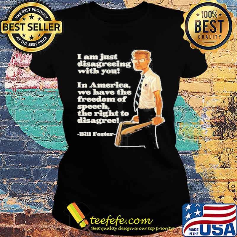 I am just disagreeing with you in american we have the freedom of speech Ladies tee I am just disagreeing with you in american we have the freedom of speech Ladies tee